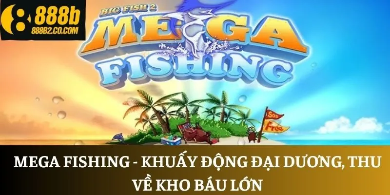 Mega Fishing