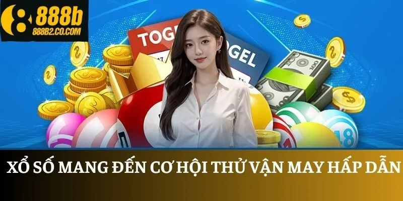 Xổ số mang đến cơ hội thử vận may hấp dẫn